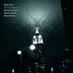 BILLY HART/ETHAN IVERSON QUARTET –  ALL OUR REASONS (CD)