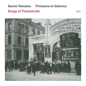 SAVINA YANNATOU: SONGS OF THESSALONIKI –  (CD)