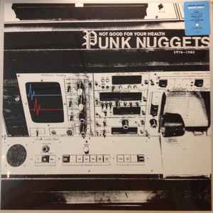 VARIOUS ARTISTS – NOT GOOD FOR YOUR HEALTH: PUNK NUGGETS 1972-1984 (2xLP)