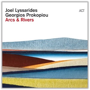 JOEL LYSSARIDES & GEORGIOS PROKOPIOU - ARCS & RIVERS (LP)