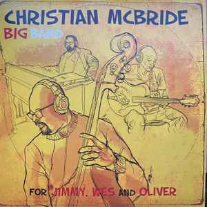 CHRISTIAN MCBRIDE BIG BAND – FOR JIMMY, WES AND OLIVER (2xLP)