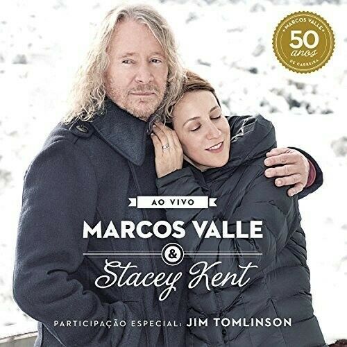VALLE, MARCOS & STACEY KENT FEAT. JIM TO – MARCOS VALLE & STACEY KENT:  AO VIVO COM (CD)