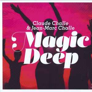 CHALLE, CLAUDE & JEAN-MAR – MAGIC DEEP (2xCD)