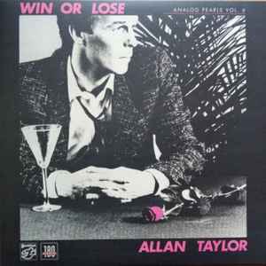 ALLAN TAYLOR – ANALOG PEARLS VOL.6 – WIN OR LOSE (LP)