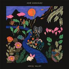 GONZALEZ, JOSE – LOCAL VALLEY (LP)