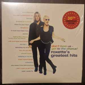 ROXETTE - DON 'T BORE US GET TO THE CHORUS! (30TH ANNIVERSARY EDITION) (2-CD)