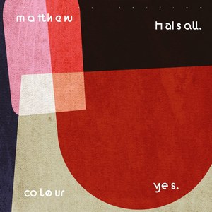 HALSALL, MATTHEW – COLOUR YES (CD)
