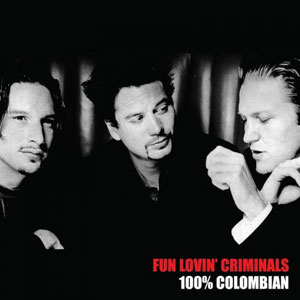 FUN LOVIN’ CRIMINALS – 100% COLUMBIAN -LTD- (LP)