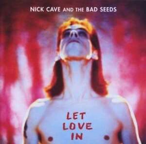 CAVE, NICK & BAD SEEDS – LET LOVE IN (LP)
