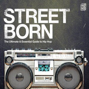 VARIOUS ARTISTS – STREET BORN – THE ULTIMATE GUIDE TO HIP HOP (2xLP)