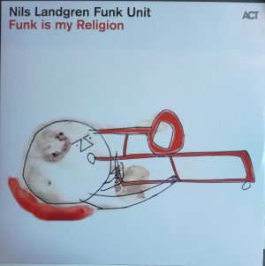 NILS LANDGREN FUNK UNIT  - FUNK IS MY RELIGION (LP)