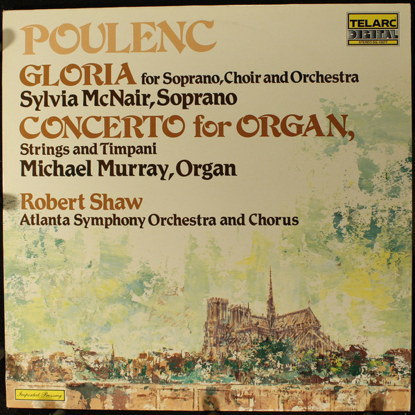 Francis Poulenc – Robert Shaw, Atlanta Symphony Orchestra And Atlanta Symphony Chorus, Sylvia McNair, Michael Murray (4) – Gloria and Concerto in G Minor (Vinyl)