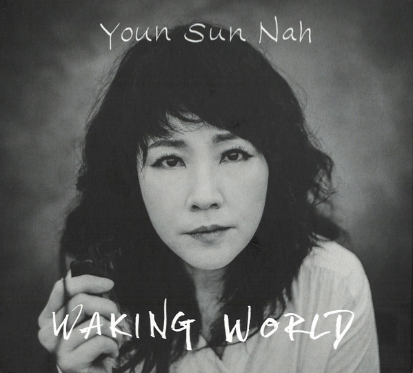 YOUN SUN NAH - WAKING WORLD (CD) YOUN SUN NAH - WAKING WORLD (CD)