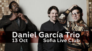 Даниел Гарсия Трио в София Лайв Клуб на 13 октомври 2022