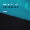 MATHIAS EICK - RAVENSBURG (CD)