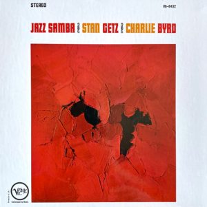 GETZ, STAN & CHARLIE BYRD - JAZZ SAMBA (LP)