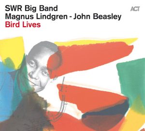 SWR BIG BAND, MAGNUS LINDGREN, JOHN BEASLEY - BIRD LIVES (CD)