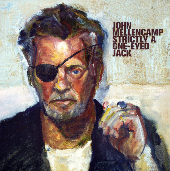 MELLENCAMP, JOHN - STRICTLY A ONE-EYED JACK (LP) MELLENCAMP, JOHN - STRICTLY A ONE-EYED JACK (LP)