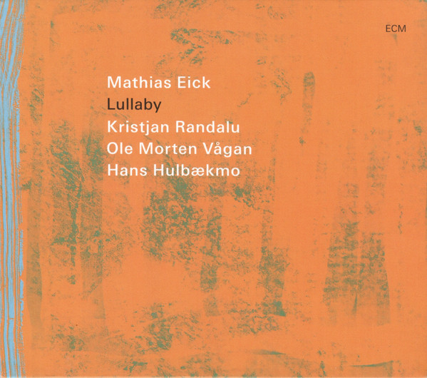 MATHIAS EICK, KRISTJAN RANDALU, OLE MORTEN VÅGAN, HANS HULBÆKMO - LULLABY (CD) MATHIAS EICK, KRISTJAN RANDALU, OLE MORTEN VÅGAN, HANS HULBÆKMO - LULLABY (CD)
