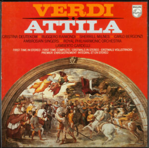 Giuseppe Verdi, Cristina Deutekom, Ruggero Raimondi, Sherrill Milnes, Carlo Bergonzi, The Ambrosian Singers, Royal Philharmonic Orchestra, Lamberto Gardelli - Attila (Vinyl)