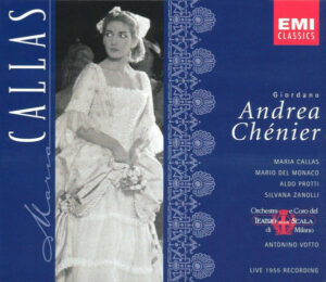 Umberto Giordano - Maria Callas, Mario del Monaco, Aldo Protti, Silvana Zanolli, Orchestra Del Teatro Alla Scala E Coro Del Teatro Alla Scala, Antonino Votto - Andrea Chénier (CD)