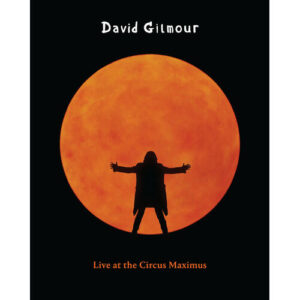 GILMOUR, DAVID - LIVE AT THE CIRCUS MAXIMUS